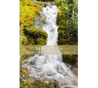 Beber agua: Adquiere el habito de hidratarte en solo 9 dias: Volume 1 (Tu coaching alimentario)