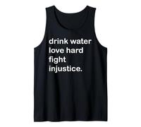 Beber Agua Amor Lucha Duro Injusticia Camiseta sin Mangas