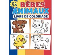 BÉBES ANIMAUX Livre de Coloriage: Amis Animaux Doux et Simples à Colorier