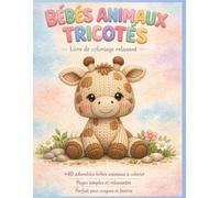 Bébés animaux tricotés: livre de coloriage relaxant