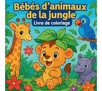 Bébés d'animaux de la Jungle - Livre de coloriage