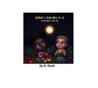 Bebe's Garden A-Z Come Learn With Me