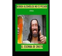 BEBIDA ALCOHÓLICA NO ES PECADO: ÉTICA CRISTIANA