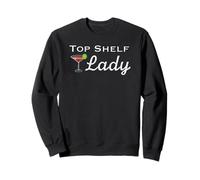 Bebida de Copa de Martini Top Shelf Lady Classy Sassy Woman Sudadera