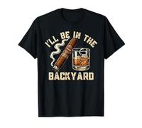Bebida Divertida Voy a Estar en el Patio Trasero Whisky Cigar Camiseta