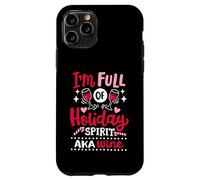 Bebida navideña Divertida para Amantes del Vino I'm Full of Holiday Spirit Carcasa para iPhone 11 Pro