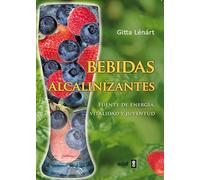 Bebidas alcalinizantes. Batidos verdes, zumos y alimentos para estar sanos (Plus Vitae)