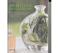 Bebidas botánicas: La alquimia de las plantas para crear pociones que purifican, raparan, relajan y revitalizan (SIN COLECCION)