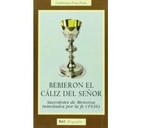 Bebieron el cáliz del Señor: Sacerdotes de Menorca inmolados por la fe (1936) (BIOGRAFÍAS)