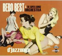 Bebo Best And The Super Lounge Orchestra - D' Jazzonga