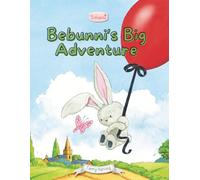 Bebunni's Big Adventure: A beautifully illustrated storybook for young children (Bebunni Storybooks)