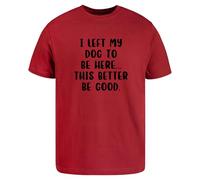 BeBuz I Left My Dog to Be Here - Camiseta divertida para amantes de los perros, camiseta gráfica sarcástica para dueños de mascotas, regalo de ansiedad social relacionado, rosso, XXL