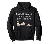 Because Adulting Without Jesus Is Just Too Hard Christian Sudadera con Capucha
