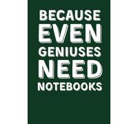 Because even geniuses need notebooks: 6x9 Lined Funny Office Gag Gift Notebook, 110 Page Secret Santa Card Alternative & Coworker White Elephant Gift Idea: Perfect for Friends, Bosses, and Employees