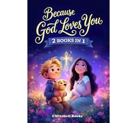 Because God Loves Boys & Girls Collection: Faith-Based Stories for Boys and Girls That Build Courage, Confidence, and Strong Character