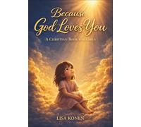Because God Loves You - A Christian Book for Girls: Inspiring Stories About Faith, Courage, and the Light Inside You with Short Devotionals