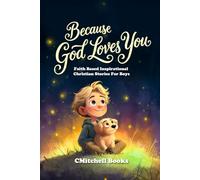 Because God Loves You: Faith-Based Inspirational Stories for Boys to Build Courage, Confidence, and a Strong Heart (Because God Loves You Series)