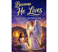 Because He Lives - The Brave Yes That Changed The World: Christian/Easter Story for Every Young Hearts to build faith, bravery and Courage