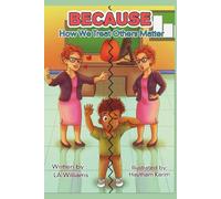 Because: How We Treat Others Matter