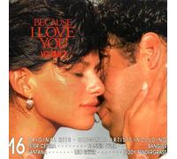 Because I love you 7 (16 tracks, 1992, Sony) - Leo Sayer, Peter Cetera, Bangles, Bread, Tavares, Stephen Bishop, Sade, Andy Kim..