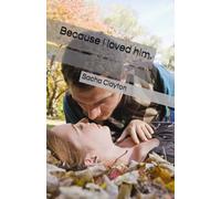 Because I loved him.