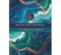 Because I Need A Notebook: For Thoughts And Reflections