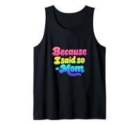 Because I Said So Mom Life Funny Diciendo el Día de la Madre Camiseta sin Mangas