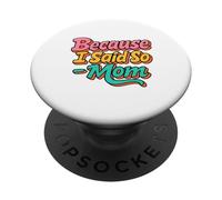 Because I Said So Mom Life Funny Diciendo el Día de la Madre PopSockets PopGrip Adhesivo