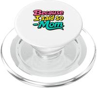 Because I Said So Mom Life Funny Diciendo el Día de la Madre PopSockets PopGrip para MagSafe