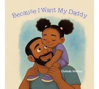 Because I Want My Daddy