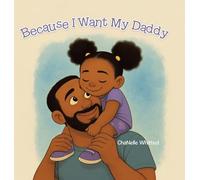 Because I Want My Daddy