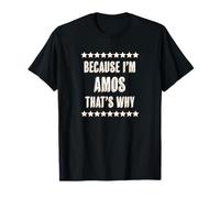 Because I'm - Amos - That's Why | Regalo con Nombre Divertido - Camiseta
