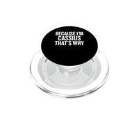 Because I'm Cassius That's Why Funny PopSockets PopGrip para MagSafe