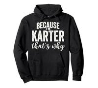 Because I'm Karter That's Why Boy Man First Name Karter Sudadera con Capucha