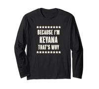 Because I'm - Keyana - That's Why | Regalo Divertido con un Bonito Nombre - Manga Larga