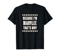Because I'm - MARYLEE - That's Why | Regalo divertido con un bonito nombre - Camiseta