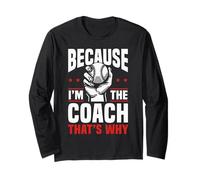 Because I'm The Coach That's Why Funny Sports Say Manga Larga