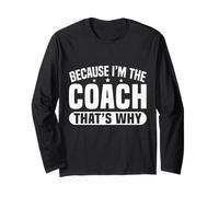 Because I'm The Coach That's Why Funny Sports Say Manga Larga