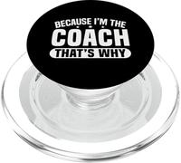Because I'm The Coach That's Why Funny Sports Say PopSockets PopGrip para MagSafe