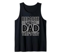 Because I'm The Dad That's Why Camiseta sin Mangas