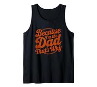 Because I'm The Dad That's Why Camiseta sin Mangas
