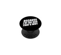 Because I'm The Dad That's Why PopSockets PopGrip Adhesivo