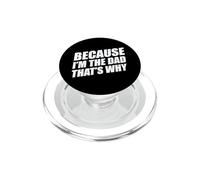 Because I'm The Dad That's Why PopSockets PopGrip para MagSafe
