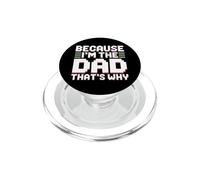 Because I'm The Dad That's Why PopSockets PopGrip para MagSafe