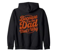 Because I'm The Dad That's Why Sudadera con Capucha