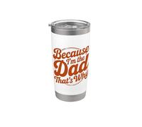 Because I'm The Dad That's Why Vaso térmico de acero inoxidable de doble pared