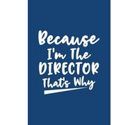 Because I'm The Director That's Why: Black Line Journal Director Lover, Director Gift, Film, Movie Director Gift, Cameraman, Because I'm The Director, Movie, Movie Directing