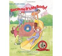 Because It's My Body!: Keep 'Em Safe Series: Anxiety-Free Learning for Children by Joanne Sherman MS RN APN C (2006-09-28)