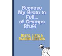 Because My Brain is Full... of Gramps Stuff: Notes, Lists & Random Legends