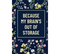 Because My Brain's Out of Storage: Funny Gag Gift Notebook for Seniors, Women, Friends & Family | Perfect Christmas or Birthday Gift